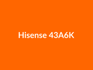 Téléviseur Hisense 43A6K 43" LED 4K UHD